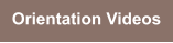 Orientation Videos
